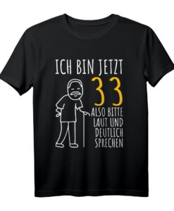 33. Geburtstag Mann T-Shirt | Lustiges Geschenk für den 33. Geburtstag | Ich bin jetzt 33 - Perfekt zum Feiern