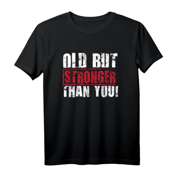 40. Geburtstag T-Shirt mit Spruch 'Old but Stronger than you'  Geschenk für starke Frauen und Männer zum Jubiläum