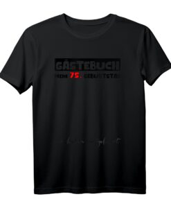 75. Geburtstag Gästebuch Unterschrift Gäste Deko Gästeliste T-Shirt  Lustiges personalisiertes Geburtstagsgeschenk für 75-Jährige