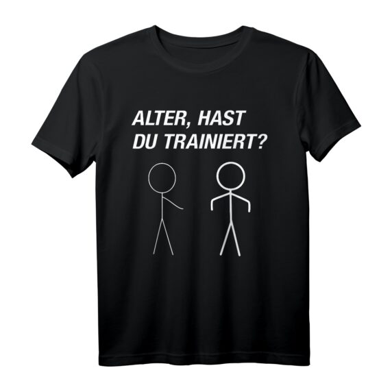 ALTER, HAST DU TRAINIERT? Lustiges Bodybuilder & Fitness Fun T-Shirt  Motivationsshirt für Sportliebhaber & Sportfreaks
