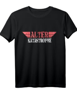 Alter KATASTROPHE - Lustiges Spruch T-Shirt im Vintage Retro Design für Humorvolle Fans und Chaos-Liebhaber