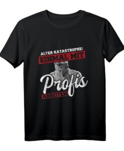 Alter Katastrophe Einmal Mit Profis Arbeiten T-Shirt  Lustiges Geschenk für Autoliebhaber, Mechaniker & Arbeitskollegen zu Weihnachten & Geburtstag