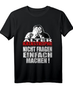 Alter Katastrophe Nicht fragen einfach machen Steel Vintage T-Shirt  Lustiges Retro Shirt für Handwerker, Mechaniker & Truckfahrer als Geschenk zu Weihnachten oder Geburtstag