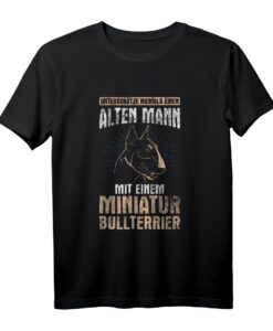 Alter Mann Miniatur Bullterrier Hundehalter T-Shirt - Lustiges Hundebesitzer-Shirt für Bullterrier-Liebhaber & Hunde-Mamas