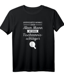 Alter Mann mit Tischtennisschläger - Witziges Tischtennis Spruch T-Shirt für Senioren, Väter & Fans