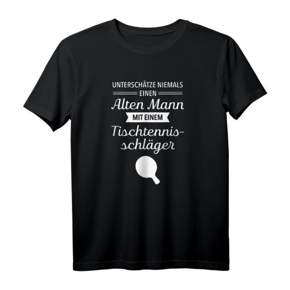 Alter Mann mit Tischtennisschläger - Witziges Tischtennis Spruch T-Shirt für Senioren, Väter & Fans