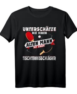 Alter Mann Tischtennis Schläger T-Shirt mit lustigen Sprüchen  Perfektes Geschenk für Tischtennis Fans & Freunde