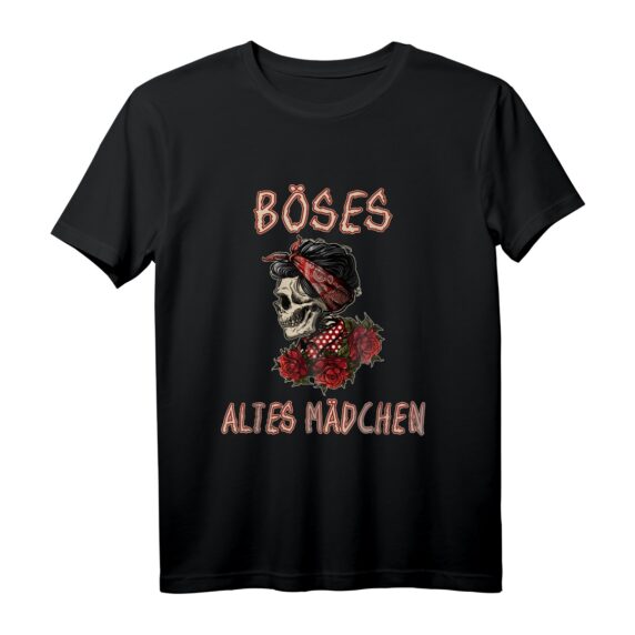 Böses altes Mädchen Rose Schädel Sarkasmus Ironie T-Shirt  Humorvolles Design für Frauen mit Spaß an Ironie & Sarkasmus
