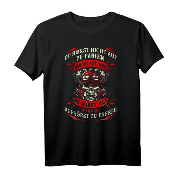 Du wirst alt wenn du aufhörst zu fahren Motorrad T-Shirt  Perfektes Geschenk für Biker zum Geburtstag & Weihnachten