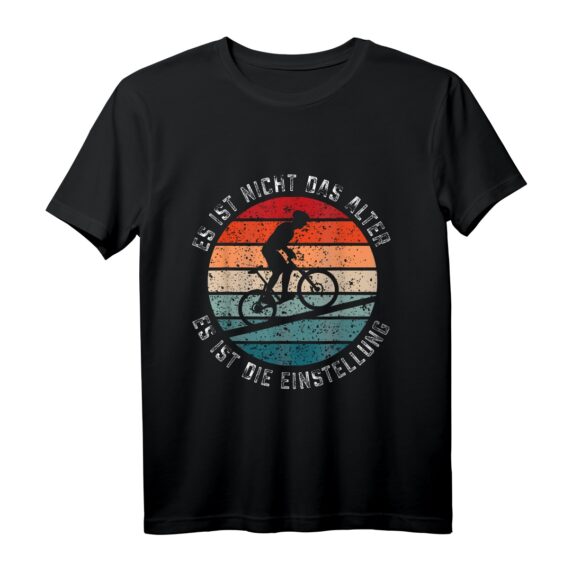 Es Ist Nicht Das Alter Es Ist Immer Die Einstellung Fahrrad T-Shirt  Motivierende Radfahrer Bekleidung für Männer