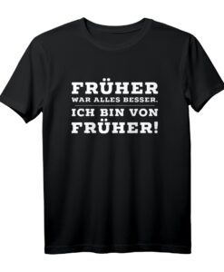 Früher war alles besser - Ich bin von früher! Witziges 40. Geburtstag T-Shirt für Männer und Frauen, perfekt als Vatertags- oder Rentnergeschenk