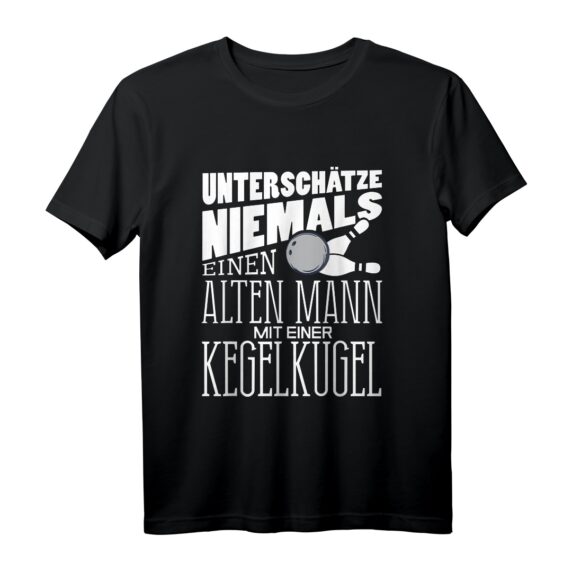 Herren Unterschätze Niemals Alten Mann Mit Kegelkugel T-Shirt  Lustiges Geschenk für Rentner & Pensionisten beim Bowling & Kegeln