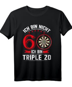 Ich bin nicht 60 ich bin Triple 20 - Lustiges Dart T-Shirt für den 60. Geburtstag, Club der alten Säcke Geschenk für Dartspieler