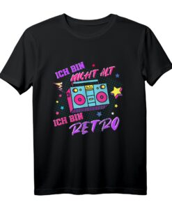 Ich bin nicht alt Ich bin Retro - 80er & 90er Jahre Vintage T-Shirt für Fans, Motto-Partys & Kinder der 80er/90er Jahre