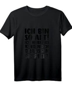 Ich bin so alt ich hab als Kind noch draußen gespielt T-Shirt  Lustiges Nostalgie Geschenk für Freunde, Familie & Kollegen zum Geburtstag