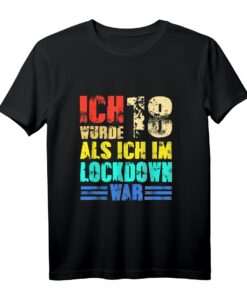 Lustiges 18. Geburtstag T-Shirt - Ich Wurde 18 Als Ich Im Lockdown War Geschenk für Jungen, Mädchen, Männer und Frauen