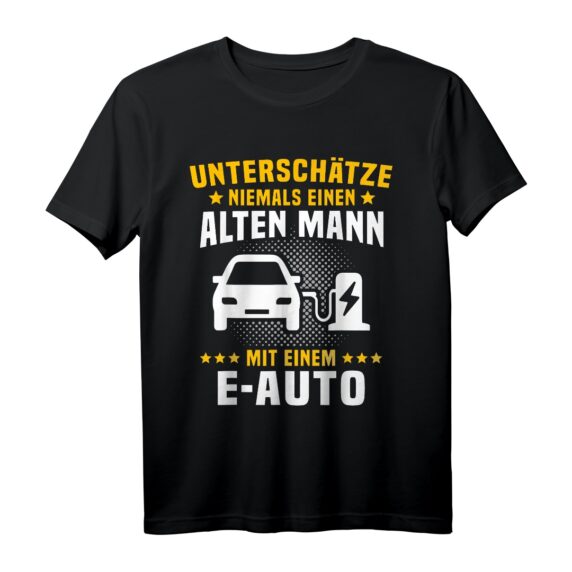 Lustiges EAuto T-Shirt für Elektromobilitäts-Enthusiasten - Unterschätze nie einen alten Mann mit einem E-Auto