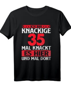 Lustiges Humor Bin knackige 35 Jahre Geburtstag T-Shirt  Perfektes Geschenk für den 35. Geburtstag, Freunde & Familie