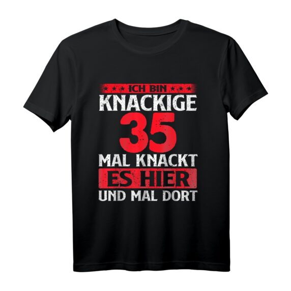 Lustiges Humor Bin knackige 35 Jahre Geburtstag T-Shirt  Perfektes Geschenk für den 35. Geburtstag, Freunde & Familie