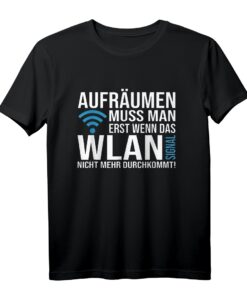 Lustiges WLAN Spruch T-Shirt - Aufräumen muss man erst wenn für Kinder, Jugendliche & Erwachsene, ideales Geschenk für Weihnachten, Geburtstag & Namenstag