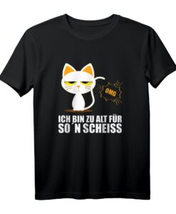 OMG - Ich bin zu alt für so einen Scheiß - Lustiges Katze T-Shirt für Alltag, Geschenke & besondere Tage