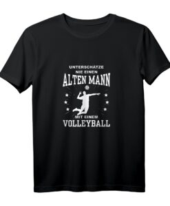 Sport unterschätzt nie einen alten Mann mit Volleyball T-Shirt  Geschenkidee für Sportler und Volleyballfans