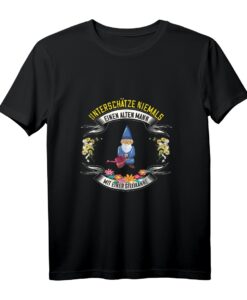 Unterschätze keinen alten Mann mit Gießkanne Gartenzwerg T-Shirt - Perfektes Geschenk für Opas, Großväter & Hobbygärtner