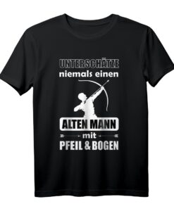 Unterschätze Niemals Alten Mann Mit Pfeil Bogen T-Shirt  Lustiges Bogenschützen Outfit für Wettkämpfe, Geburtstage & Vatertag