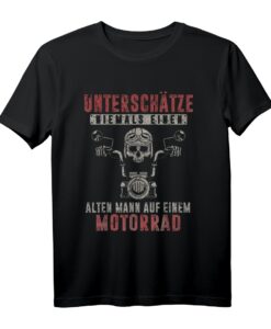 Unterschätze niemals einen alten Mann auf einem Motorrad T-Shirt  Cooles Biker Design für Motorradfahrer & Motorradliebhaber