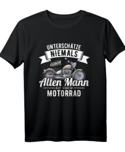 Unterschätze niemals einen alten Mann auf einem Motorrad T-Shirt  Lustiges Biker Spruch für Rentner, Opa & Vater im Ruhestand