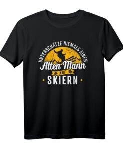 Unterschätze niemals einen alten Mann auf Skiern - Lustiges Ski T-Shirt für Skifahrer, Skilehrer & Wintersportfans