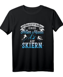 Unterschätze niemals einen Alten Mann auf Skiern - Ski T-Shirt für Wintersportbegeisterte, Skifahrer & Snowboarder, Perfekt für Winterurlaub & Pistenabende