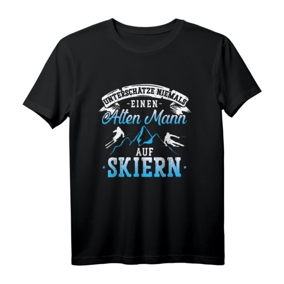 Unterschätze niemals einen Alten Mann auf Skiern - Ski T-Shirt für Wintersportbegeisterte, Skifahrer & Snowboarder, Perfekt für Winterurlaub & Pistenabende