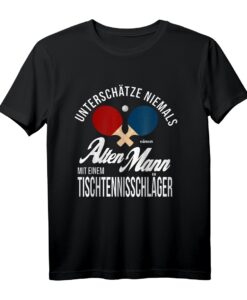 Unterschätze niemals einen alten Mann - Lustiges Tischtennis Humor T-Shirt für Freunde, Familie & Sportbegeisterte, perfekt zu Weihnachten, Vatertag & Geburtstag