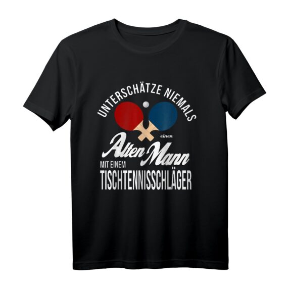 Unterschätze niemals einen alten Mann - Lustiges Tischtennis Humor T-Shirt für Freunde, Familie & Sportbegeisterte, perfekt zu Weihnachten, Vatertag & Geburtstag
