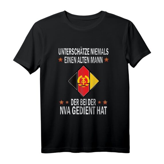 Unterschätze niemals einen alten Mann der bei der NVA war T-Shirt  DDR Ostalgie Geschenk für Ostdeutsche & DDR Fans