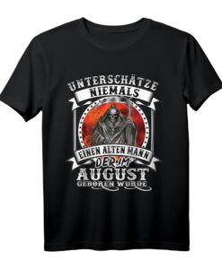 Unterschätze niemals einen alten Mann, der im August geboren wurde - Cooles Geburtstags-T-Shirt für Männer im besten Alter, Opa, Vater & Onkel