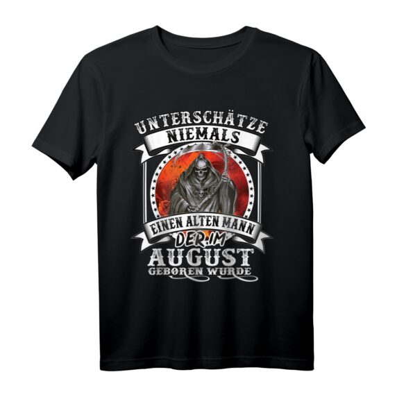 Unterschätze niemals einen alten Mann, der im August geboren wurde - Cooles Geburtstags-T-Shirt für Männer im besten Alter, Opa, Vater & Onkel