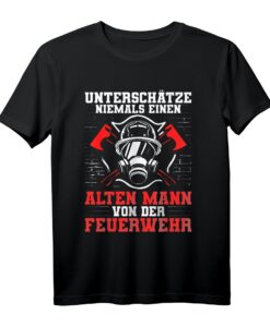 Unterschätze niemals Einen Alten Mann Feuerwehr T-Shirt  Humorvolles Geschenk für Feuerwehrmänner & Großväter, ideal für den Einsatz und Alltag
