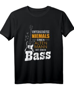 Unterschätze niemals einen alten Mann mit einem Bass T-Shirt  Lustiges Musiker T-Shirt für Rentner, Opas und Bassisten