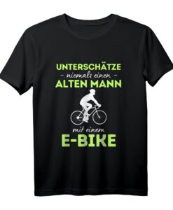 Unterschätze Niemals Einen Alten Mann Mit Einem E-Bike T-Shirt - Lustiges Fahrradmotiv für Radfahrer, Mountainbiker & E-Bike Fans