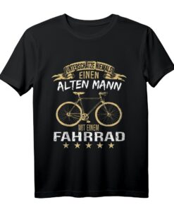 Unterschätze niemals Einen Alten Mann Mit Einem Fahrrad T-Shirt - Lustiges Fahrrad Geschenk für Vater, Opa & Rentner zum Geburtstag oder Vatertag