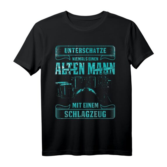 Unterschätze Niemals Einen Alten Mann Mit einem Schlagzeug T-Shirt - Witziges Geschenk für Schlagzeuger, Trommler & Musikliebhaber
