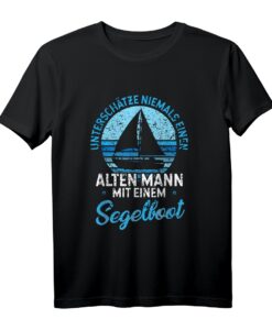 Unterschätze niemals einen alten Mann mit einem Segelboot T-Shirt  Lustiges Geschenk für Skipper, Kapitäne & Segelliebhaber zu Weihnachten & Geburtstag