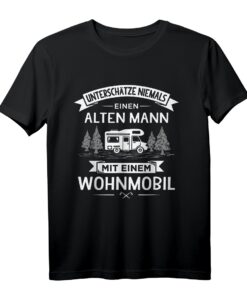 Unterschätze niemals einen alten Mann mit einem Wohnmobil T-Shirt - Lustiges Camping Geschenk für Rentner und Naturliebhaber