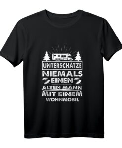 Unterschätze niemals einen Alten Mann mit einem Wohnmobil T-Shirt  Perfektes Geschenk für Camping- und Wohnmobil-Fans zu Weihnachten, Geburtstag oder Rente