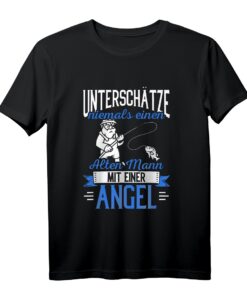 Unterschätze niemals einen alten Mann mit einer Angel T-Shirt  Lustiges Angelmotive für erfahrene Angler, perfekt als Geschenk