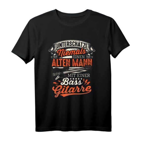 Unterschatze Niemals Einen Alten Mann Mit Einer Bass Gitarre T-Shirt - Lustiges Geschenk für Bass-Gitarristen und Musikfans zu jedem Anlass