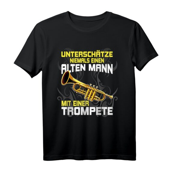 Unterschätze niemals einen alten Mann mit einer Trompete T-Shirt - Lustiges Geschenk für Trompeter zum Geburtstag oder Weihnachten