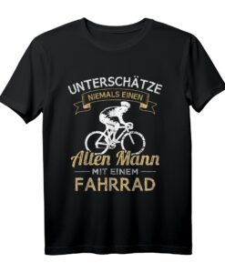Unterschätze niemals einen alten Mann mit Fahrrad T-Shirt - Lustige Radsport Geschenkidee für Rentner und Großväter, die das Radfahren lieben